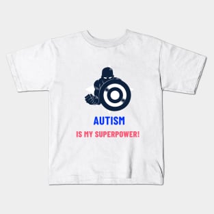 Autism is my superpower! Kids T-Shirt